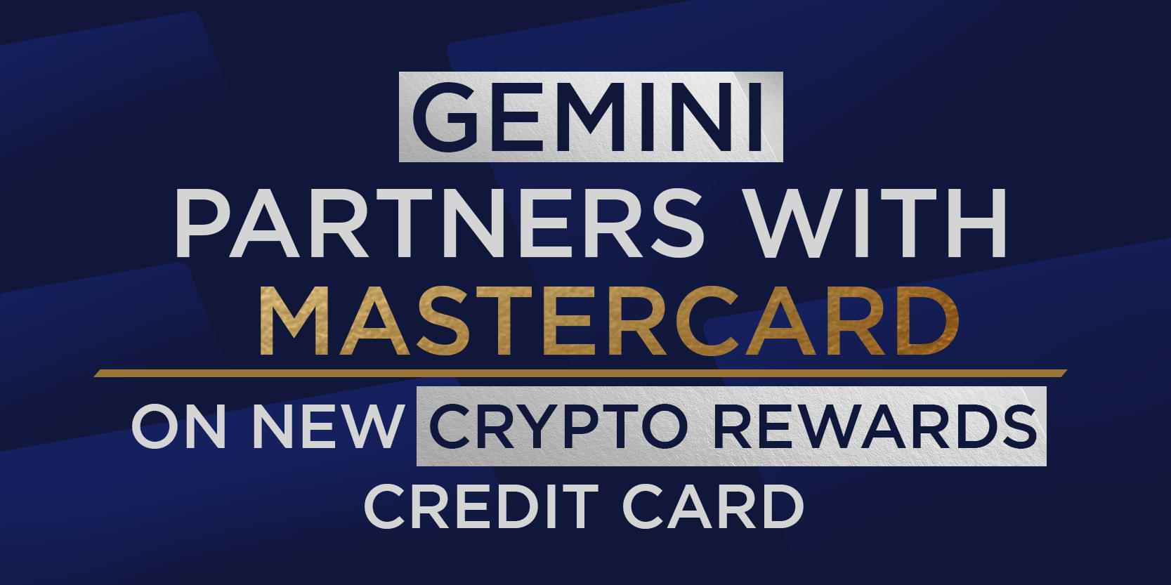 Gemini Partners With Mastercard on New Crypto Rewards Credit Card