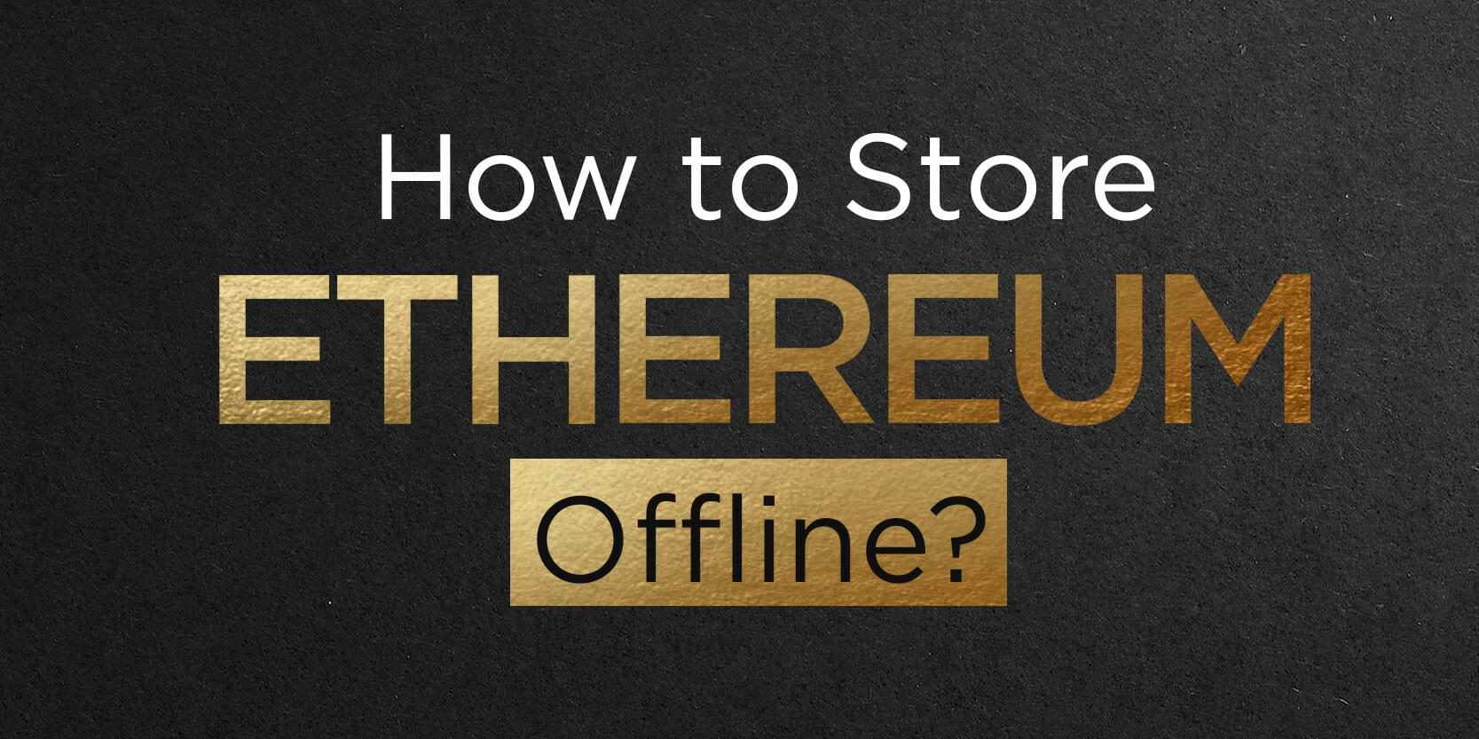 Store ethereum offline bitcoins steuerliche behandlung