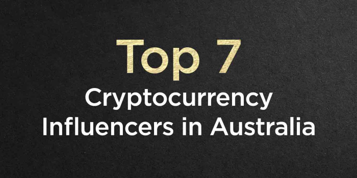                                         Top 7 Cryptocurrency Influencers in Australia
                                     