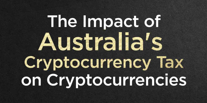                                         The Impact of Australia's Cryptocurrency Tax on Cryptocurrencies
                                     