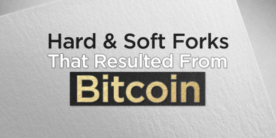                                                         Hard & Soft Forks That Resulted From Bitcoin
                                                     