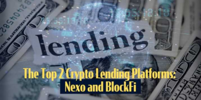                                                              The Top 2 Crypto Lending Platforms: Nexo and BlockFi
                                                         