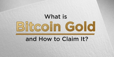                                                              What is Bitcoin Gold and How to Claim It?
                                                         