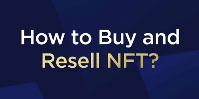                                                         How to buy and resell NFT?
                                                     