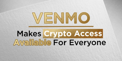                                                              Venmo Makes Crypto Access Available For Everyone
                                                         