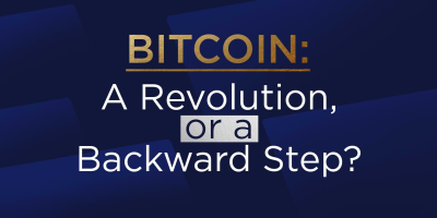                                                              Bitcoin: An Evolution, or a Backward Step?
                                                         