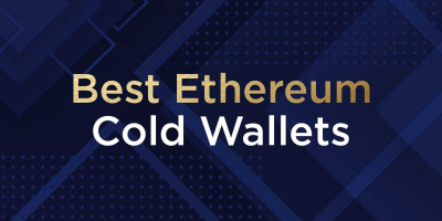                                                         Best Ethereum Cold Wallets
                                                     