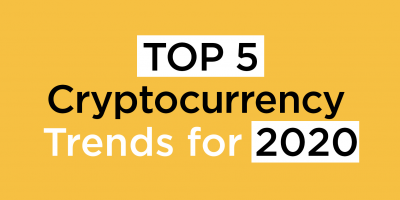                                                              Top 5 Cryptocurrency Trends for 2020
                                                         