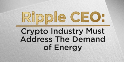                                                              Ripple CEO: Crypto Industry Must Address The Demand of Energy
                                                         