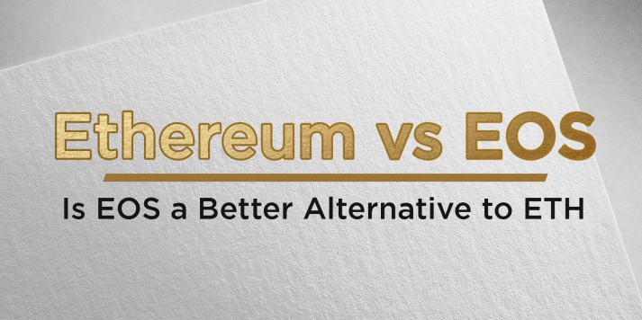                                              Ethereum vs EOS: Is EOS a Better Alternative to ETH
                                         