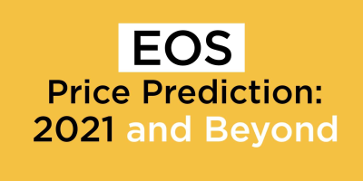                                                              EOS Price Prediction: 2021 and Beyond
                                                         