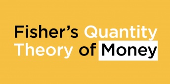                                              Fisher’s Quantity Theory of Money
                                         