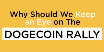                                              Why Should We Keep an Eye on The Dogecoin Rally?
                                         