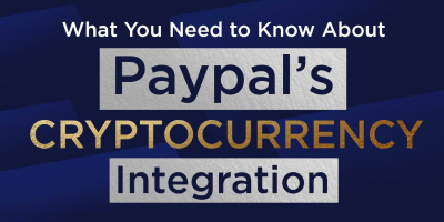                                                              What You Need to Know About Paypal’s Cryptocurrency Integration
                                                         