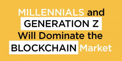                                                              Millennials and Generation Z Will Dominate the Blockchain Market
                                                         