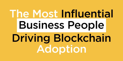                                                              The Most Influential Business People Driving Blockchain Adoption
                                                         