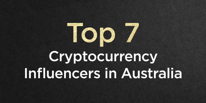                                         Top 7 Cryptocurrency Influencers in Australia
                                     